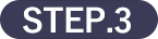 STEP.3